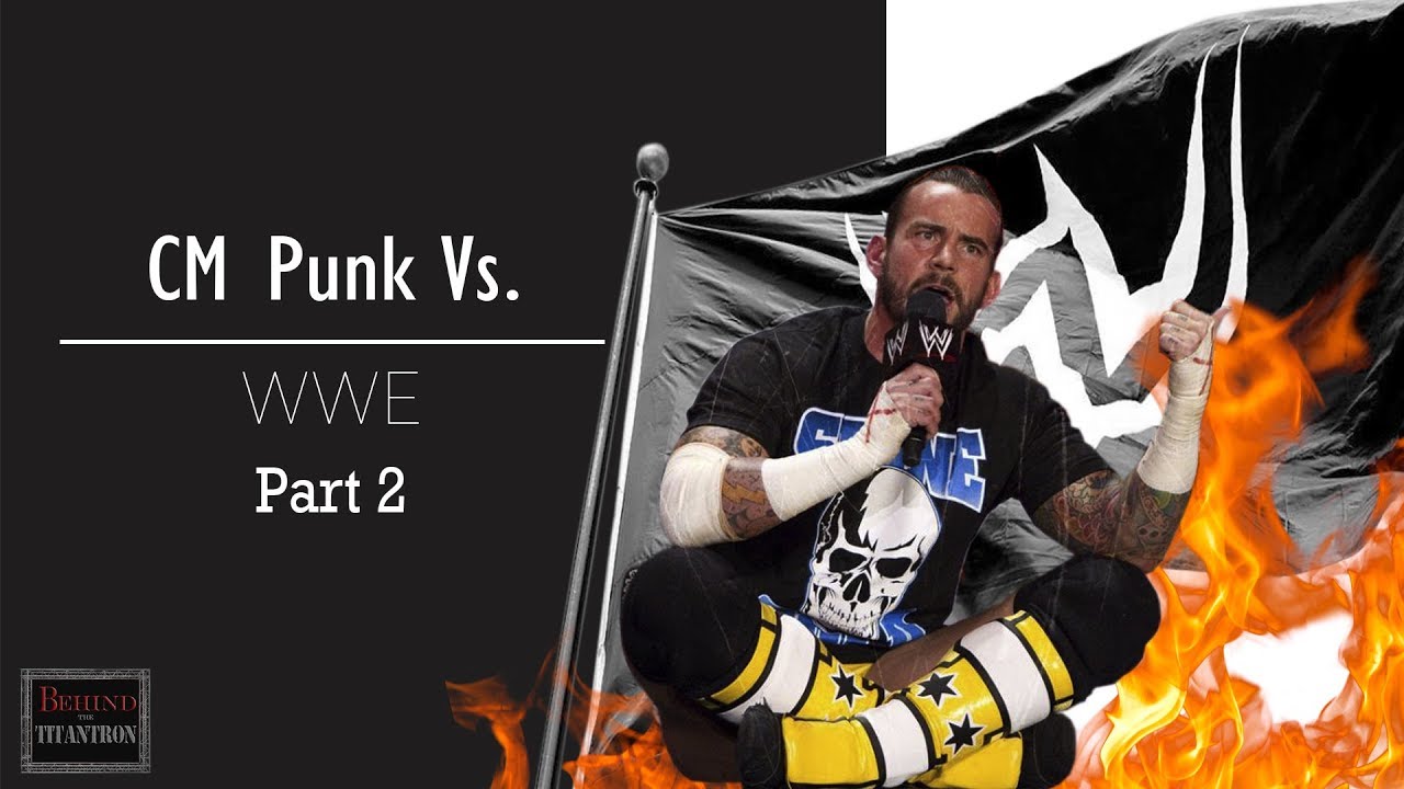 Behind The Titantron - CM Punk VS. The WWE - Episode 24 (Pt. 2)