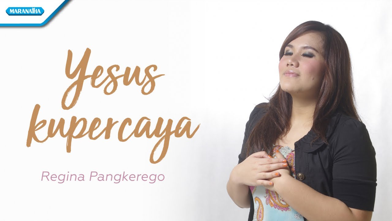 Yesus Ku Percaya - Regina Pangkerego (Official lyric video)
