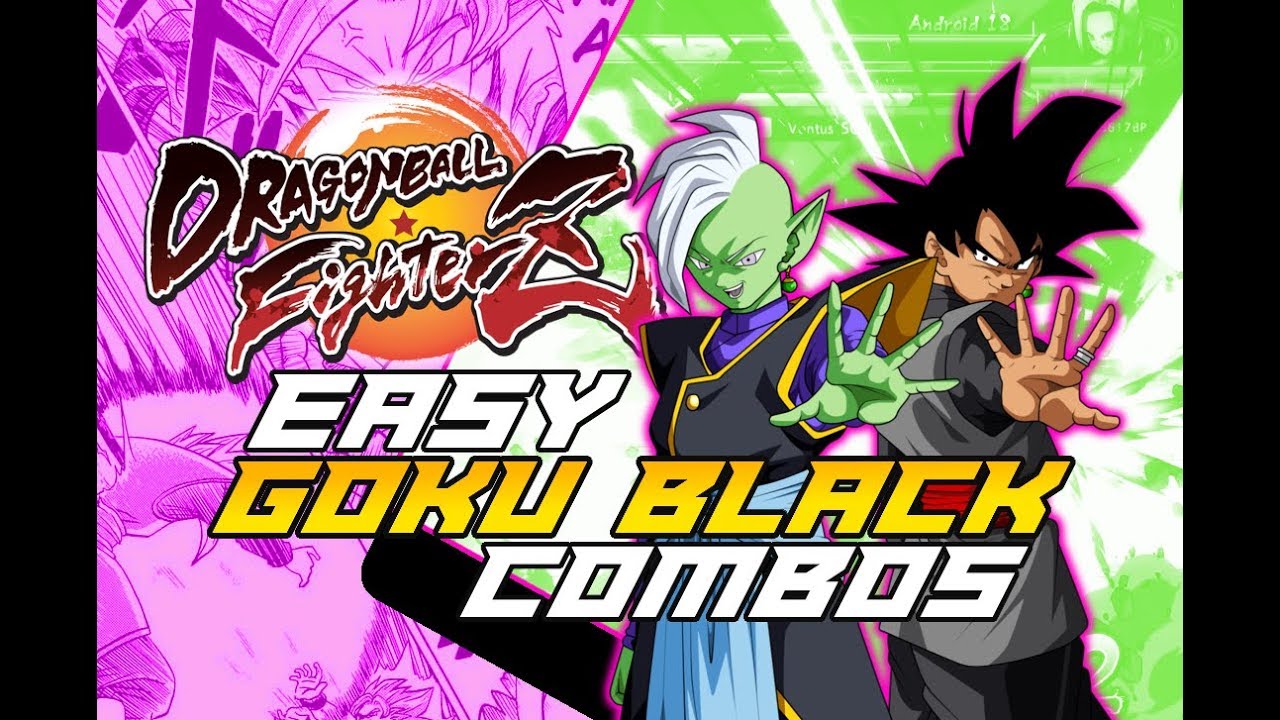 FighterZ How To Do Combos With Goku Black Dragon Ball FighterZ