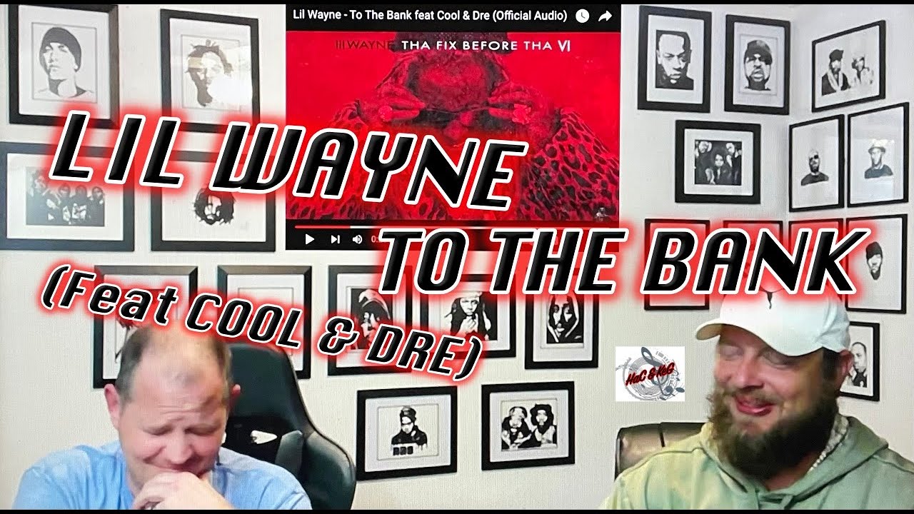 LIL WAYNE - TO THE BANK (FEAT COOL & DRE) | REACTION!!! THE FIX BEFORE THA VI |