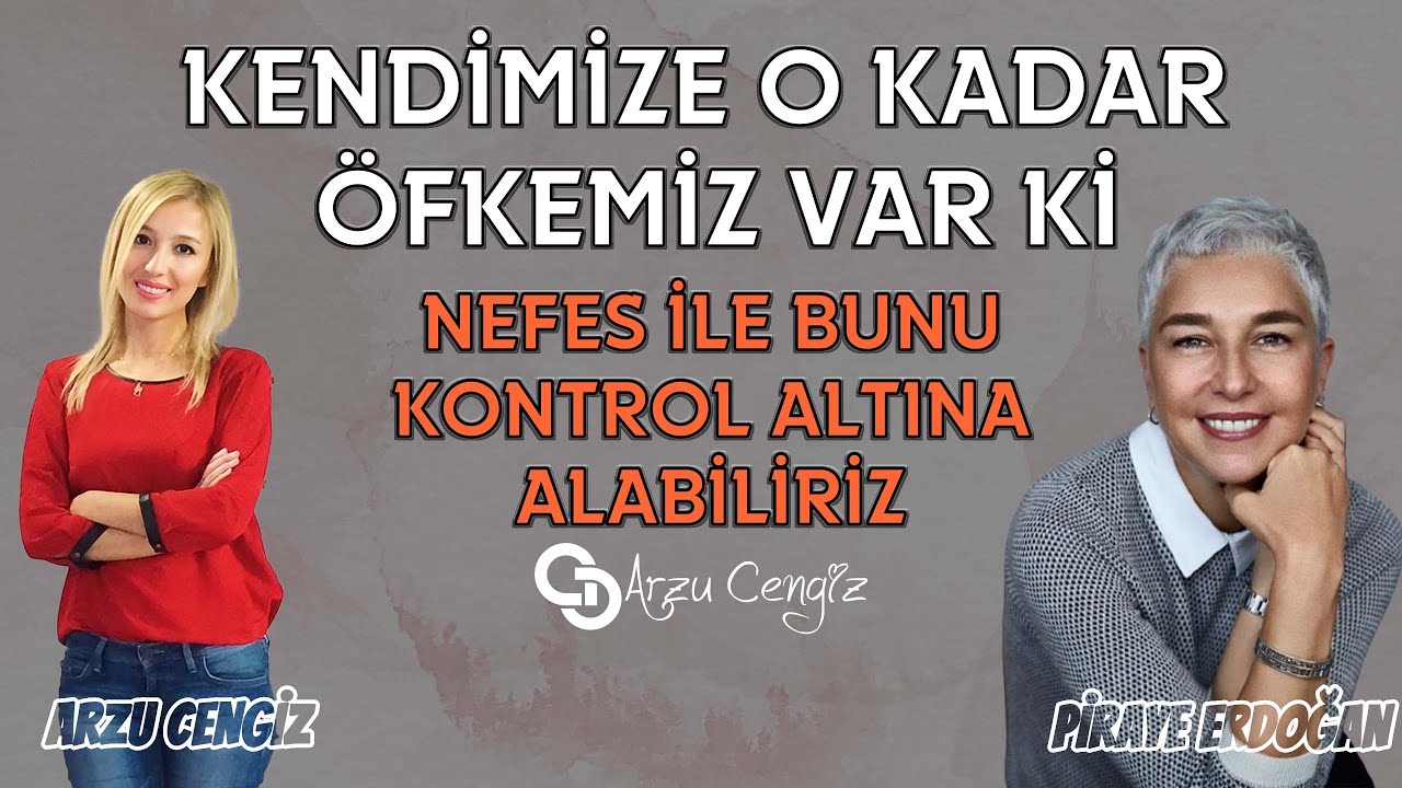 KENDİMİZE O KADAR ÖFKEMİZ VAR Kİ! - Piraye Erdoğan & Arzu Cengiz