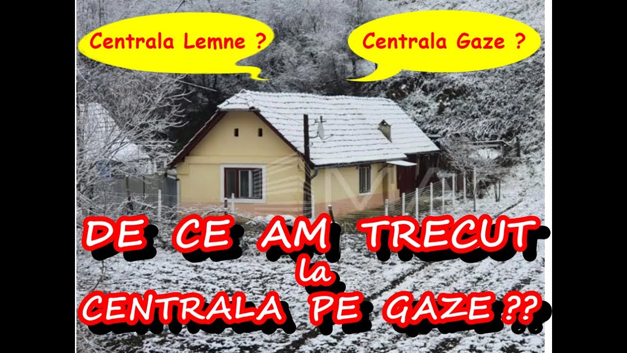 CUM MA INCALZEAM  LA CASA CU CENTRALA PE LEMN SI CARBUNE SI DE CE AM TRECUT LA CENTRALA PE GAZE !!!