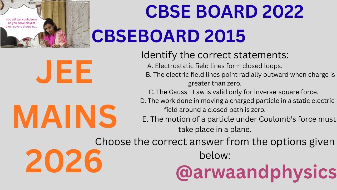Identify the correct statements electrostatic field lines form closed loops