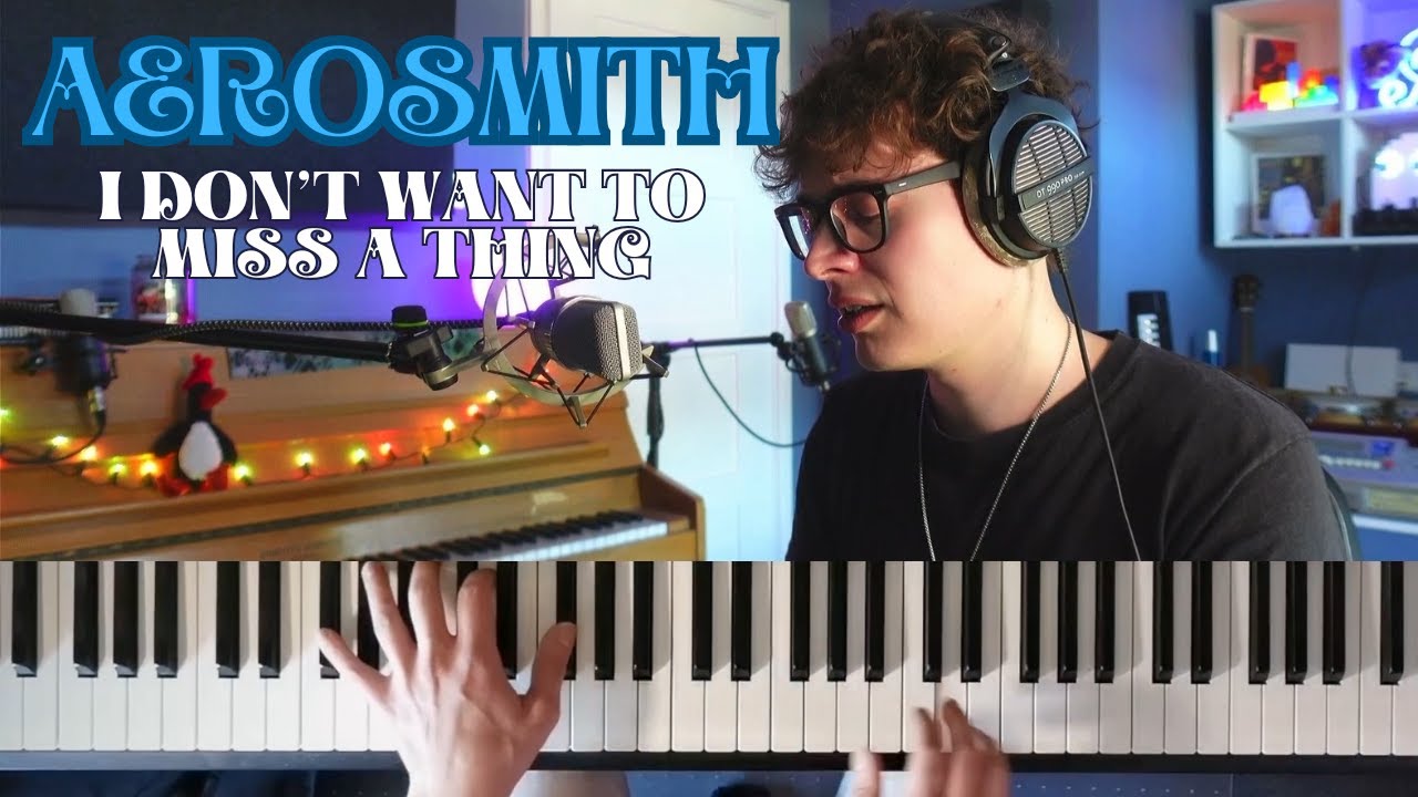 Aerosmith - I Don't Want To Miss A Thing 💚🎹