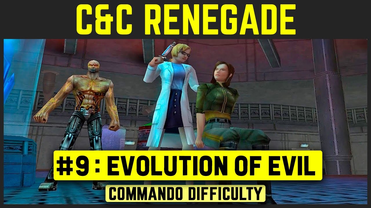 Command & Conquer: Renegade - Mission 9 - Evolution Of Evil [Commando Difficulty] 1080p