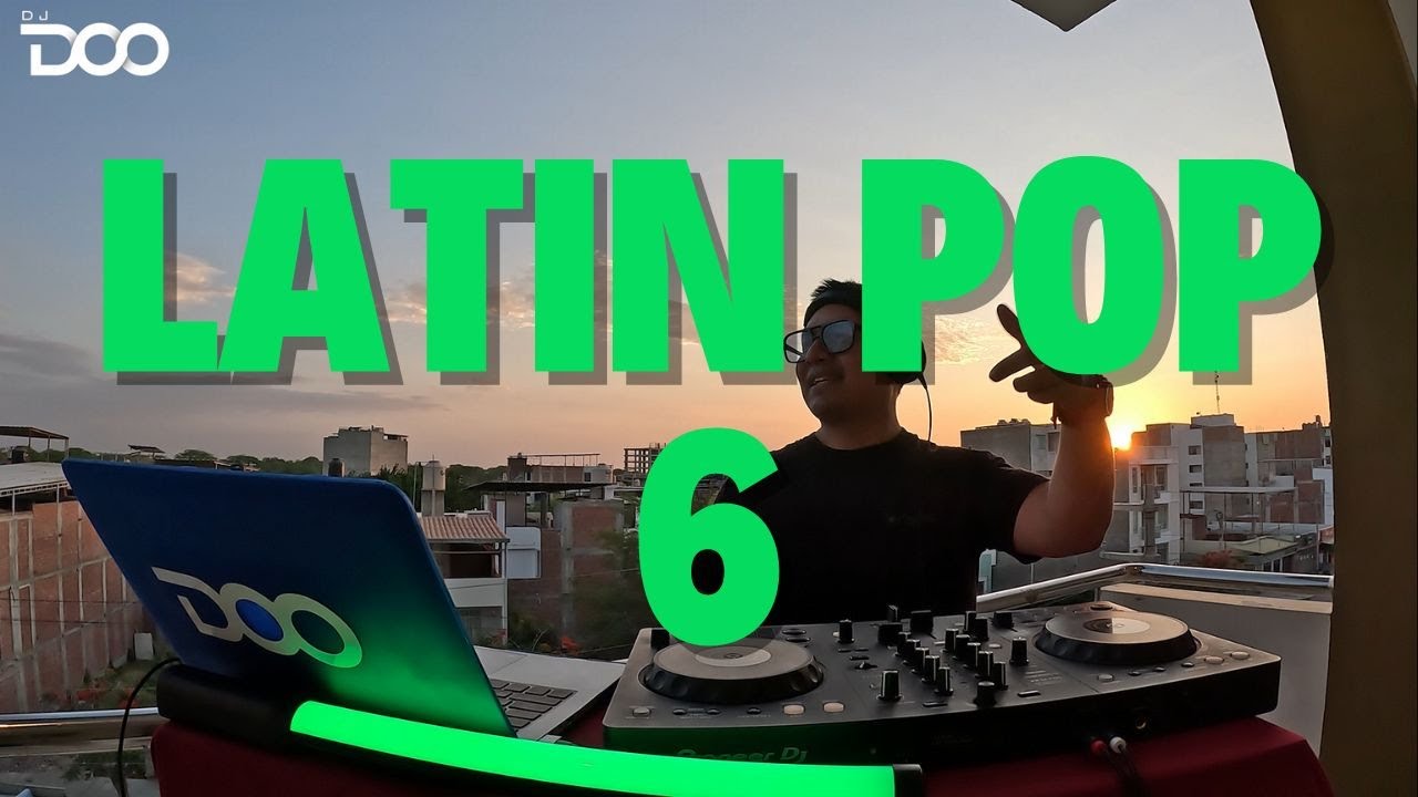 LATIN POP 6 (MIKE BAHIA, RAKIM & KEN-Y, EZIO OLIVA, CABAS, DAVID BISBAL, CHINO & NACHO) DJ DOO