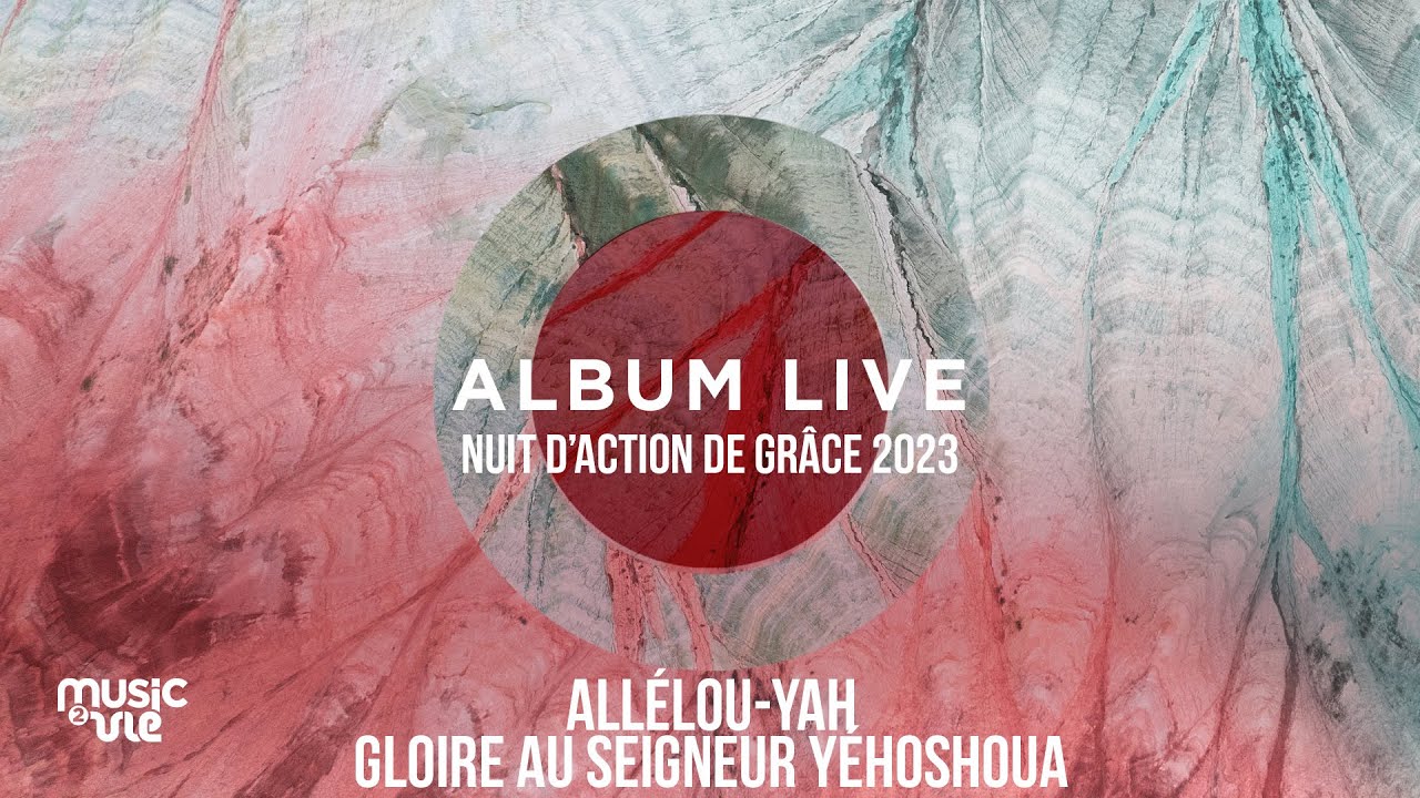 Allélou-Yah Gloire au Seigneur Yéhoshoua - Album live Nuit d'action de grâce 24/12/23
