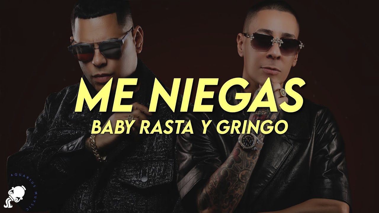 Baby Rasta y Gringo - Me Niegas (Letra)