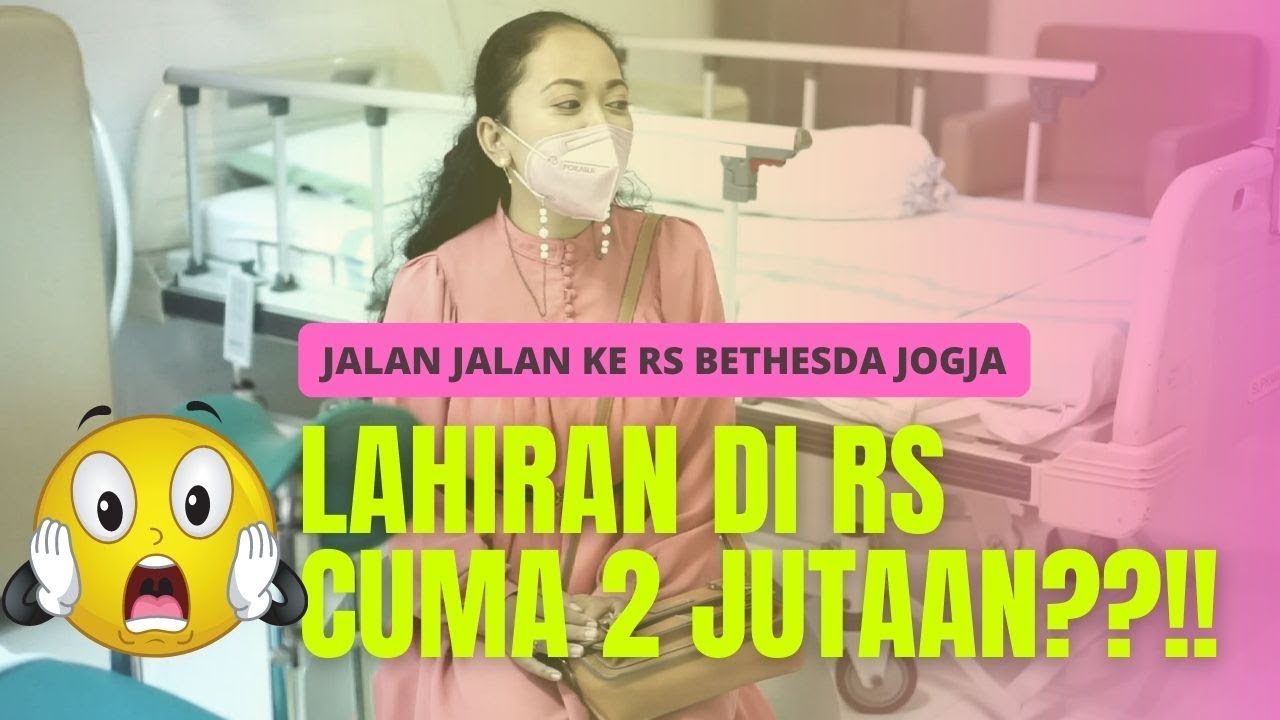 MENGINTIP KAMAR BERSALIN DAN RUANG NIFAS RS BETHESDA YOGYAKARTA
