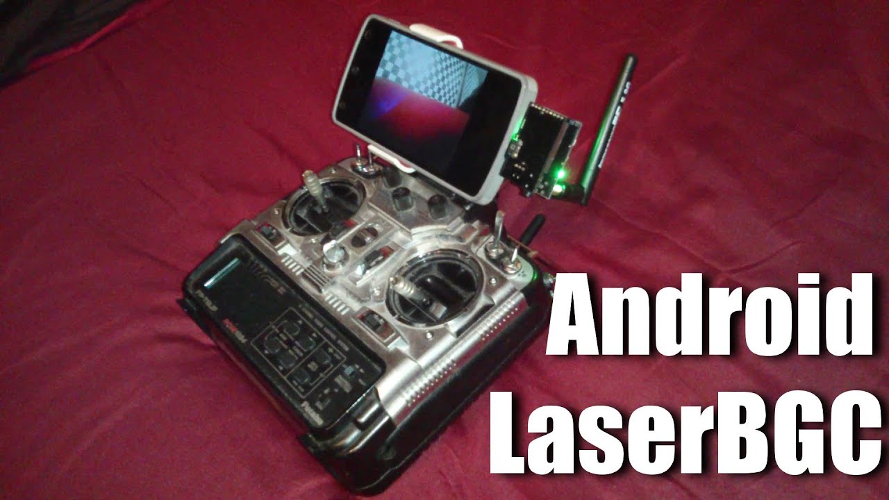 FPV With Your Phone! - LaserBGC Android RX