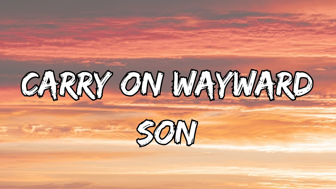 Carry on Wayward Son Full Lyrics