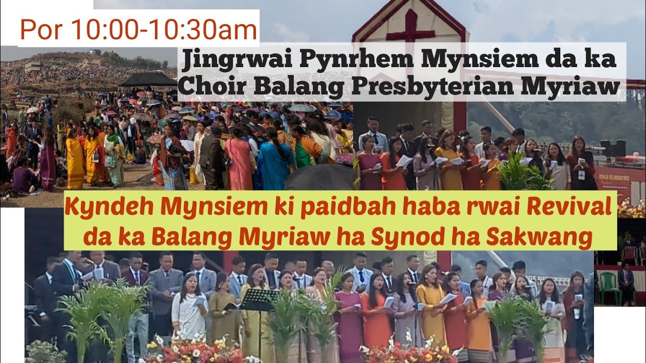 Jingrwai Pynrhem Mynsiem da ka Choir Balang Presbyterian Myriaw||KJP Synod Sepngi ha Balang Sakwang
