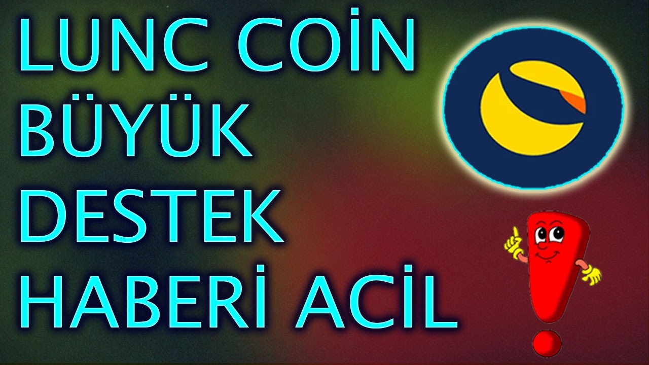 Terra Classic LUNC B&uuml;y&uuml;k Destek Haberi Geldi ! LUNC Coin Yeni Zirve Y&uuml;kselişi Başlıyor