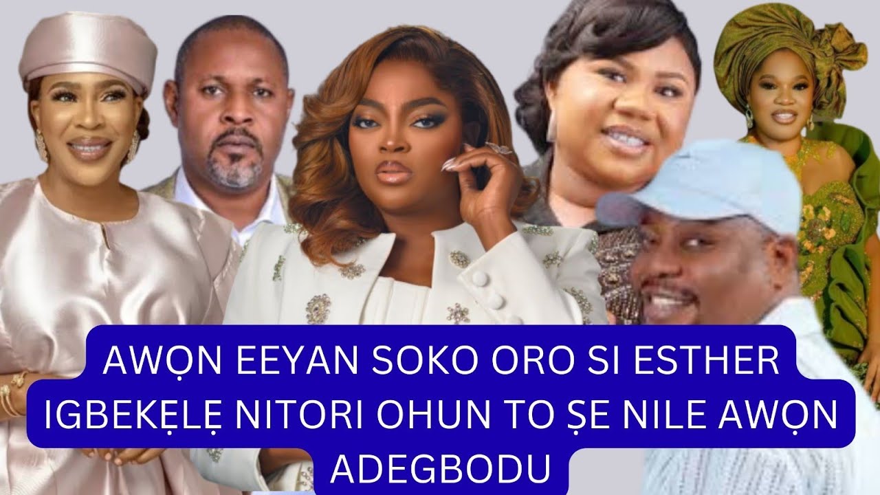 NITORI OHUN TO SE NILE AWON IBEJI ADEGBODU,  AWON EEYAN SORO SI ESTHER IGBEKẸLẸ 