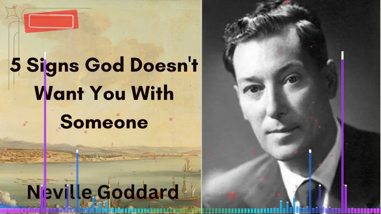 5 Signs God Doesn't Want You With Someone | Neville Goddard