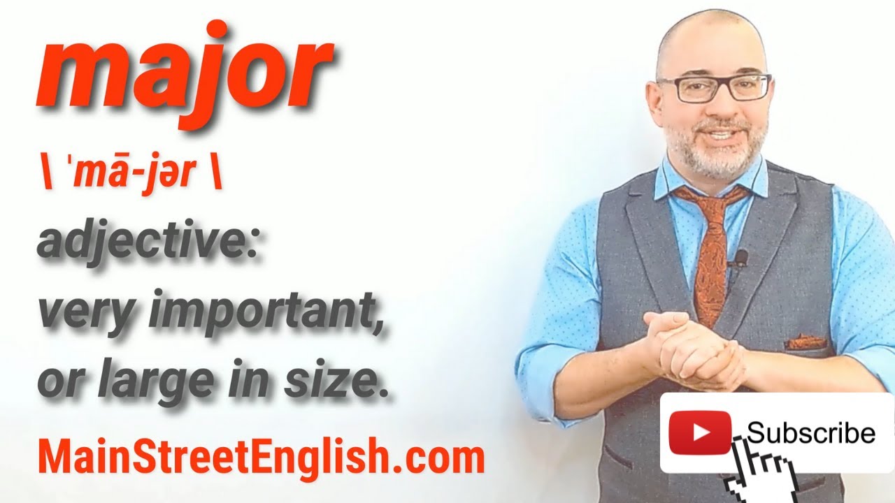 English Vocabulary Builder: MAJOR - adjective (Pronunciation & Usage)