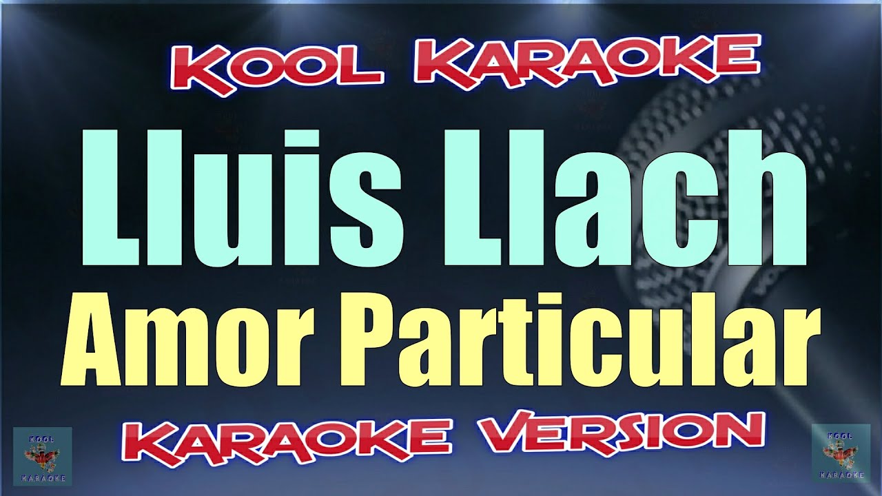 Lluis Llach - Amor Particular (Karaoke Version) VT