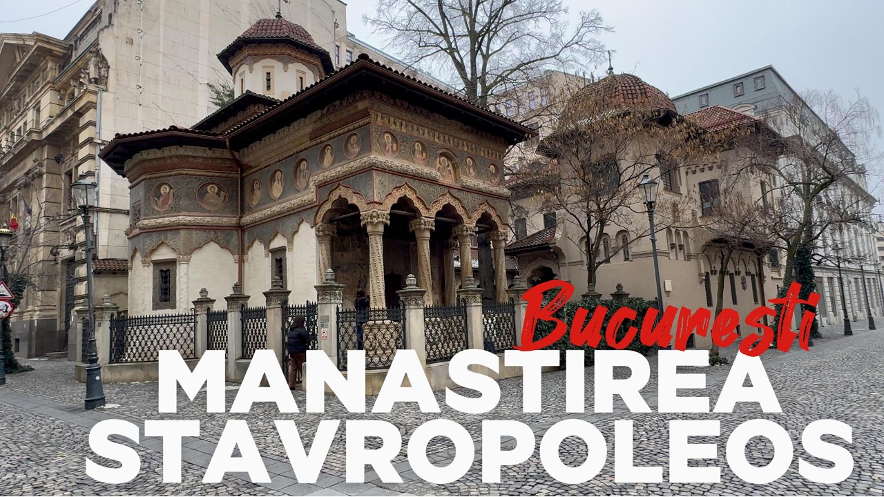 Bijuteria arhitecturală ce dainuie de 300 ani în inima Bucureștiului, Mănăstiriea Stavropoleos 2026