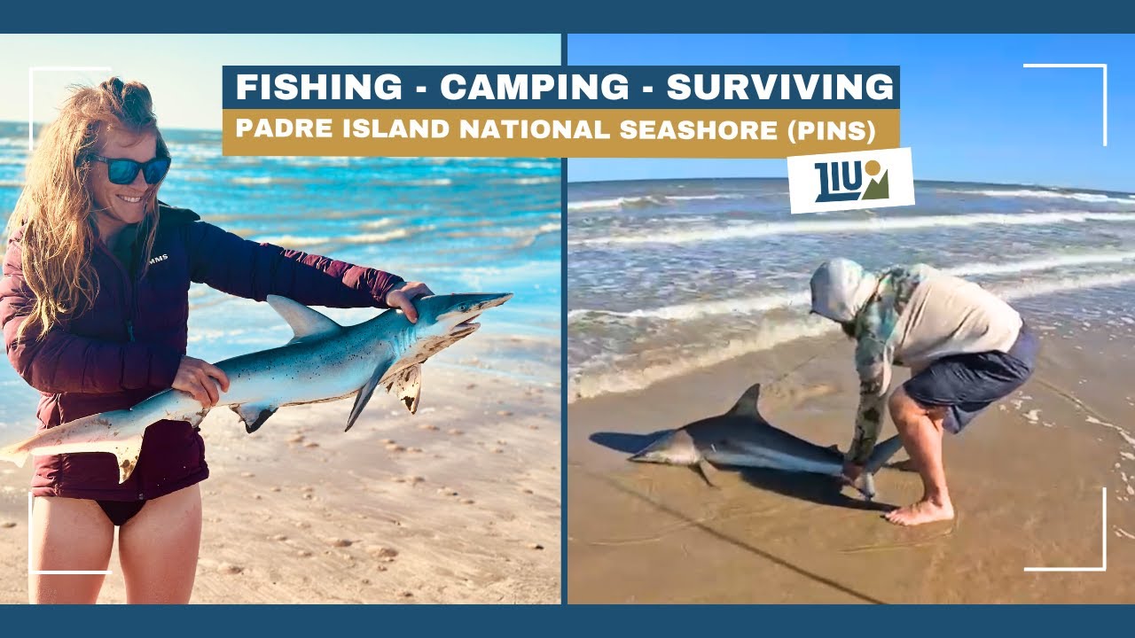 Camping, Fishing and Surviving on Padre Island National Seashore (PINS)