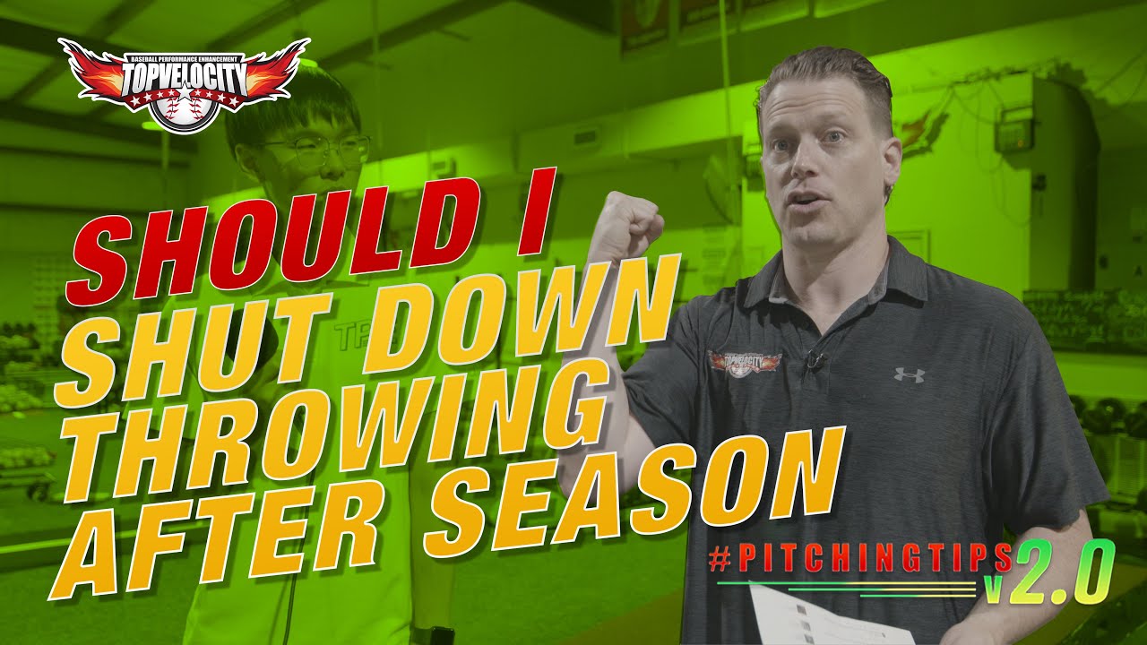 Should I Shut Down Throwing After Season | TopVelocity