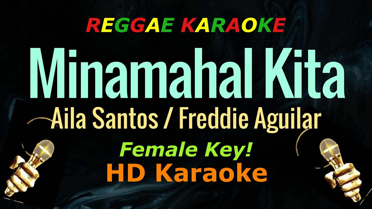 Minamahal Kita - Aila Santos / Freddie Aguilar (Reggae Karaoke)