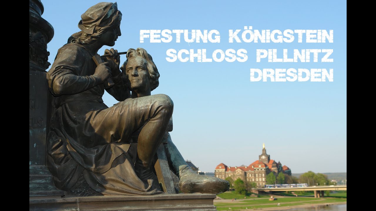 Festung K&ouml;nigstein | Schlo&szlig; Pillnitz & Dresden