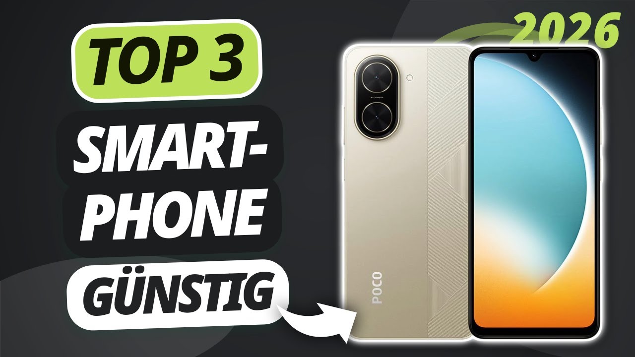 Das beste GÜNSTIGE SMARTPHONE 2026 | TOP 3 Smartphones im Vergleich