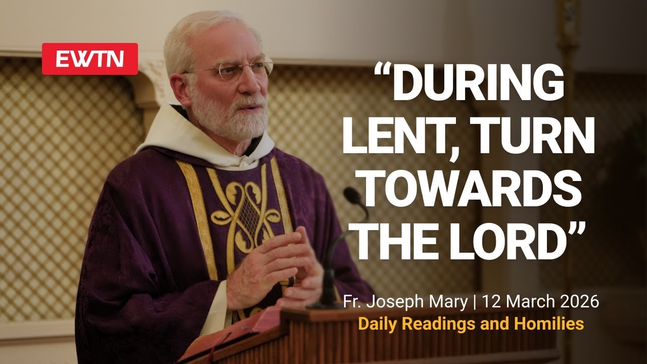Readings and Homily - 2026-03-12 - Fr. Joseph