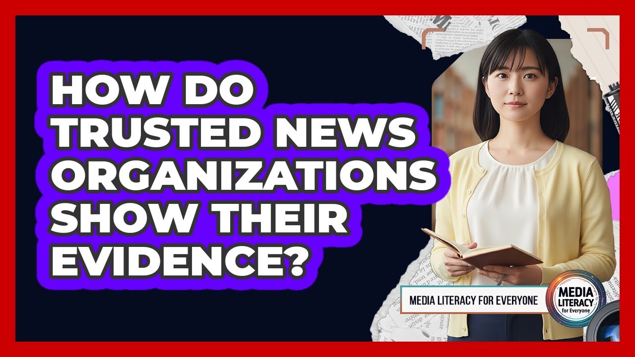 How Do Trusted News Organizations Show Their Evidence?