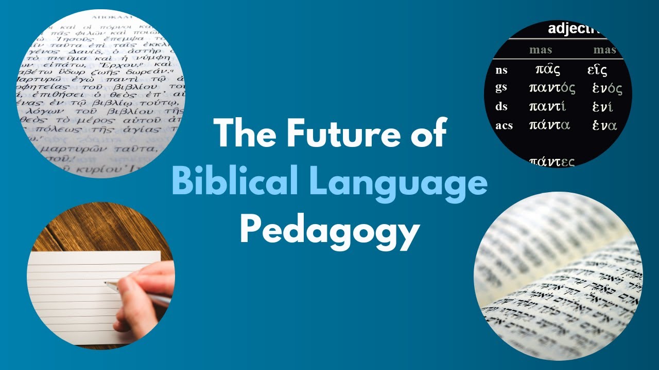 The Future of Biblical Language Pedagogy (Part 6 of Biblical Language Pedagogy)