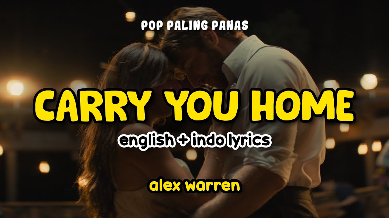 Alex Warren - Carry You Home | Lyrics Video | Indo Subtitle | Lirik Indonesia | Lirik Terjemahan