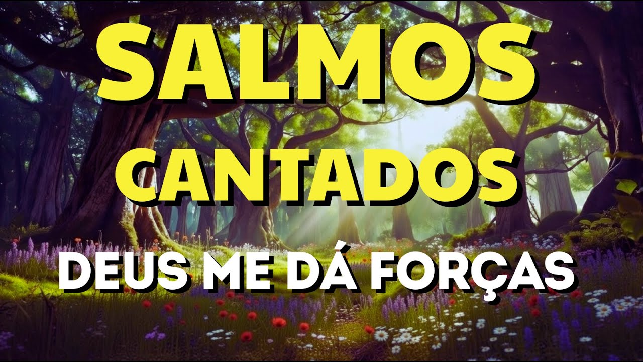 1 Hora de Salmos Cantados 2026  – Deus Me Dá Forças Para Não Desistir