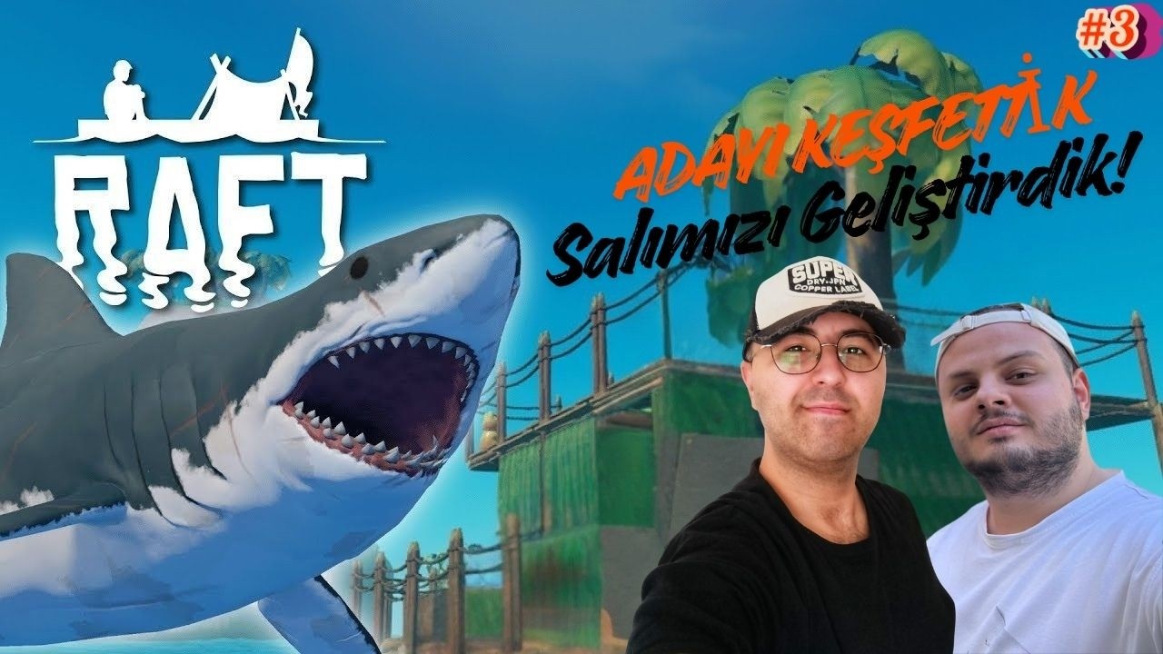 ADAYI KEŞFETTİK! SALIMIZI GELİŞTİRDİK! - RAFT #3