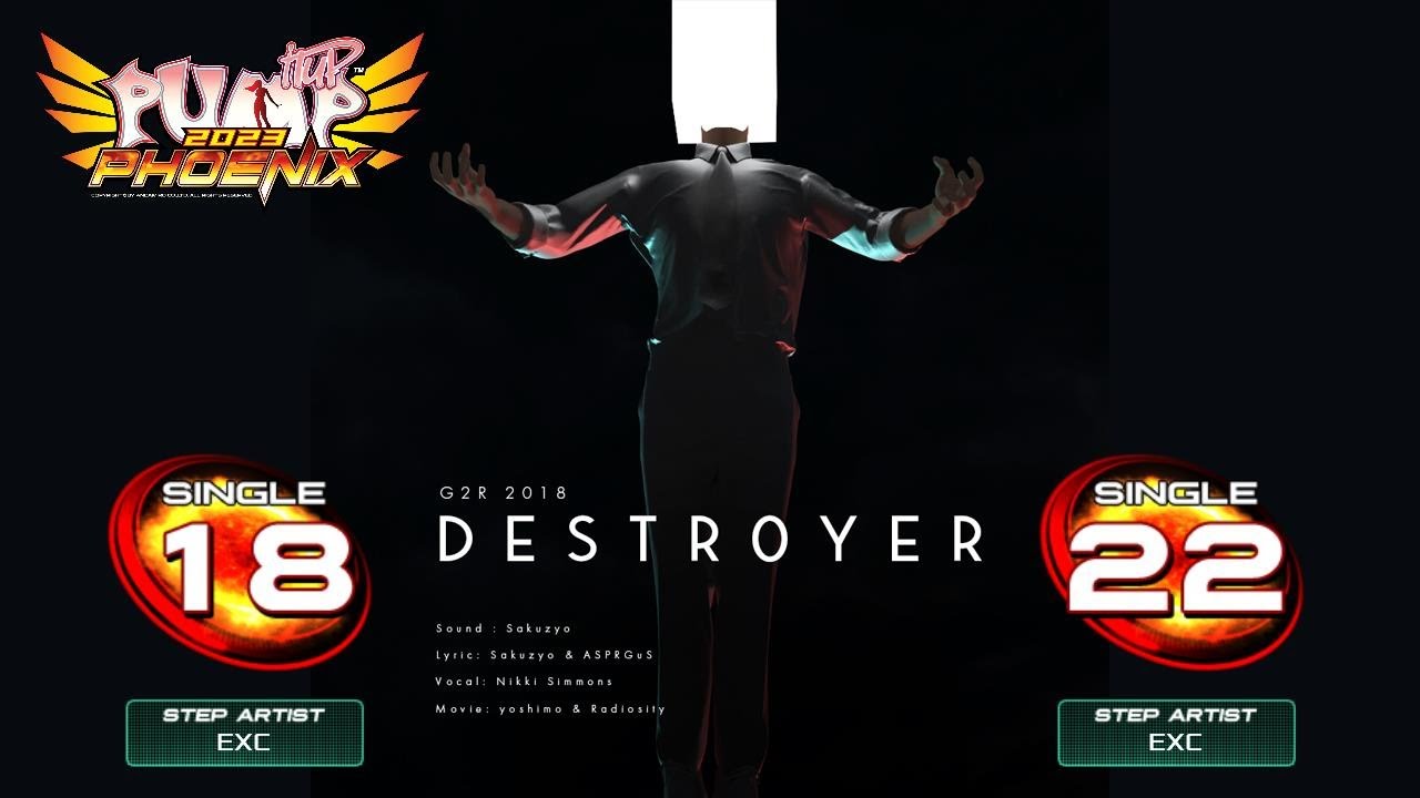 [PUMP IT UP PHOENIX] Destr0yer (디스트로0l어) S18, S22