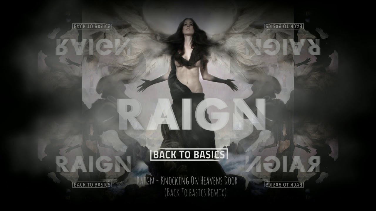 Raign - Knocking On Heavens Door (Back To Basics Remix) (FREE DOWNLOAD)