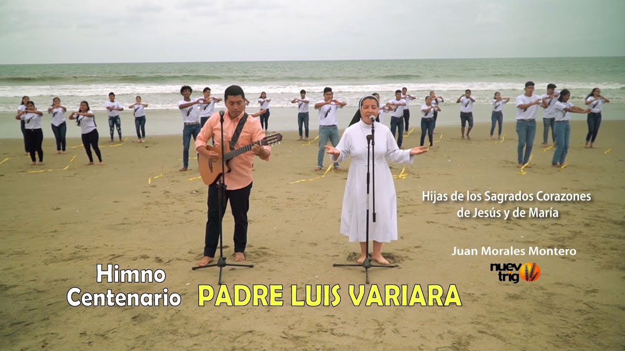 HIMNO CENTENARIO PADRE LUIS VARIARA 🎶🎶VIDEOCLIP Juan Morales Montero / NuevoTrigo