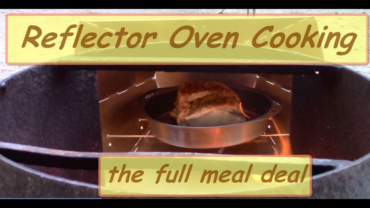 Reflector Oven Cooking - The Full Meal Deal