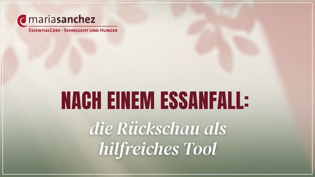 Nach einem Essanfall: die R&uuml;ckschau als hilfreiches Tool  &ndash; Maria Sanchez
