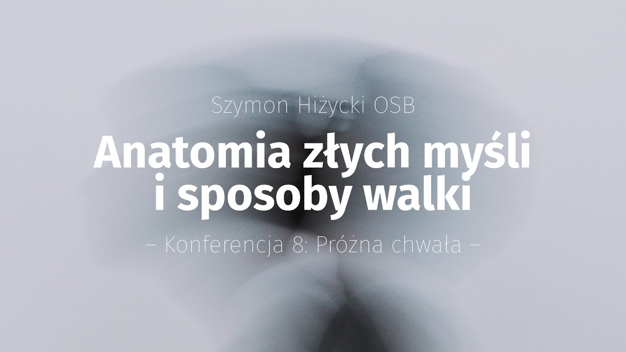 Anatomia złych myśli i sposoby walki (8) Próżna chwała