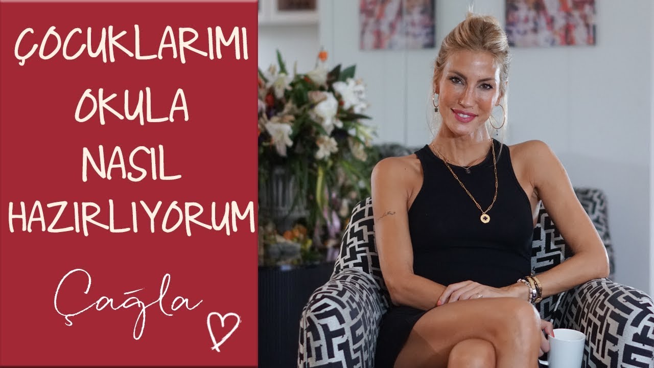 Çağla | Çocuklarımı Okula Nasıl Hazırlıyorum? | Anne-Çocuk