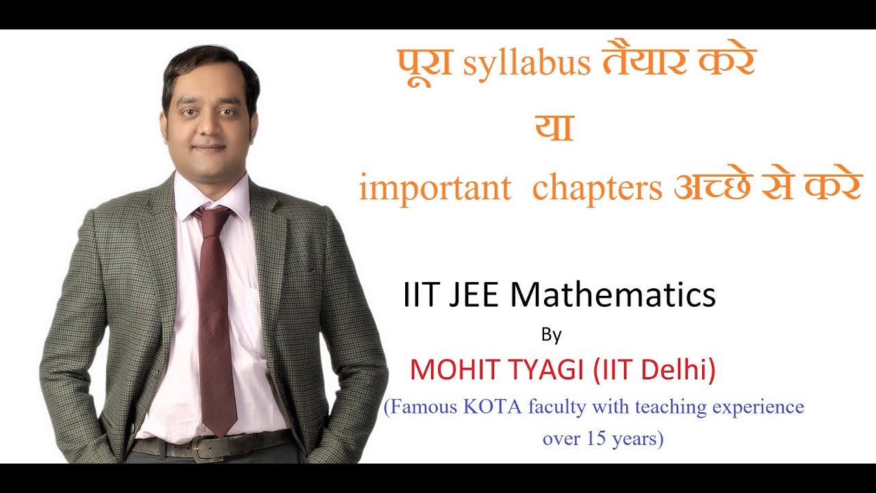 Entire Syllabus Or Only Important Chapters ?--Tips For IIT JEE Mains And Advanced -2018-preparation