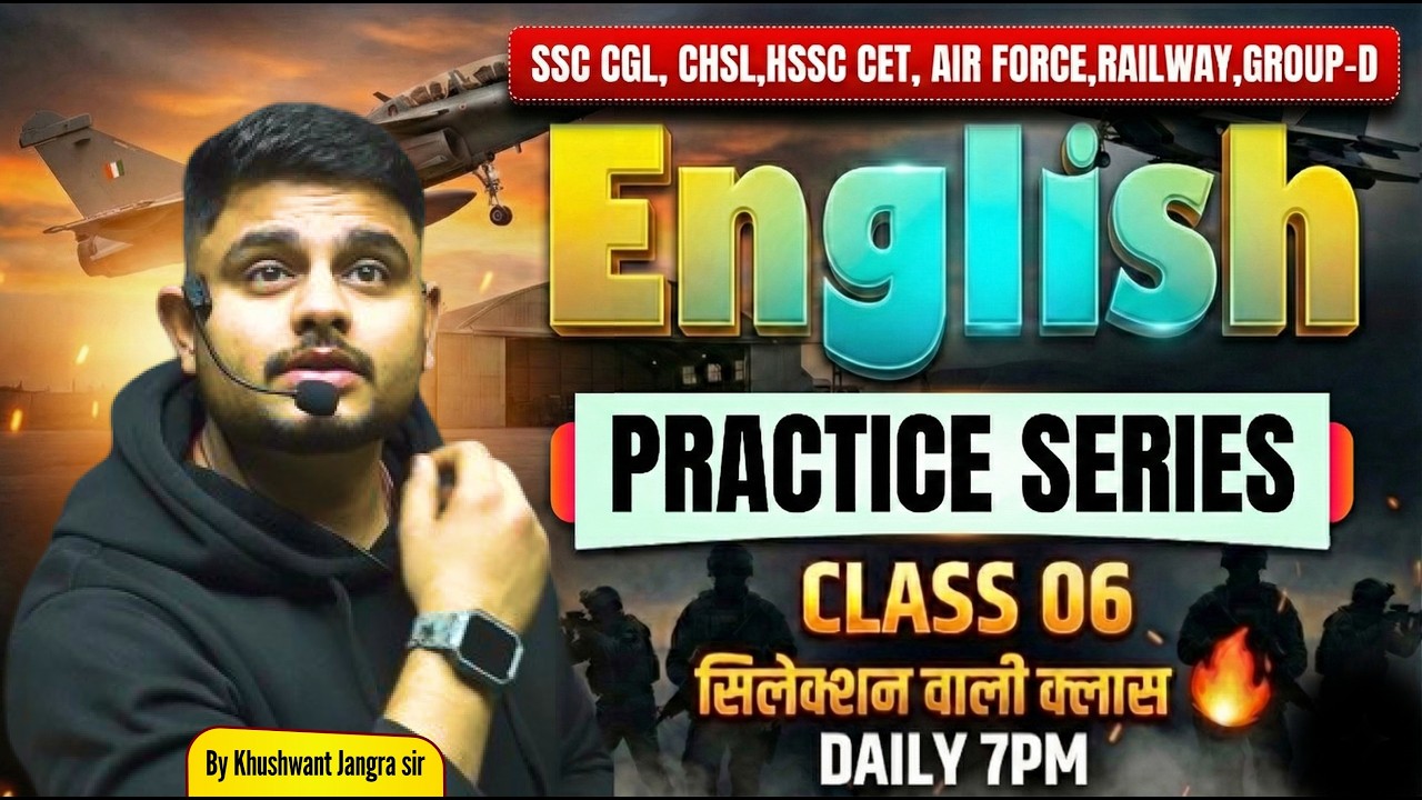 🔥English Practice Series Class-06 | SSC/HSSC CET Mains/Airforce | Selection Booster | Khushwant Sir🔥