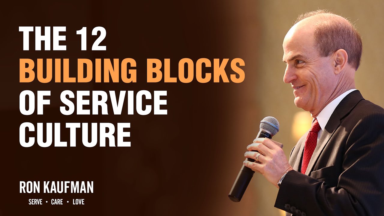 Ron Kaufman&rsquo;s Uplifting Presentation on the 12 Building Blocks of Service Culture