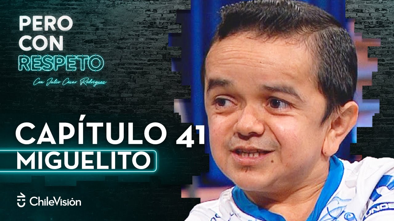 Pero Con Respeto - Miguelito | Capítulo 41