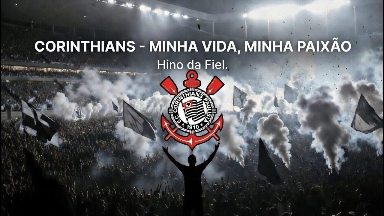 Corinthians Minha Vida Minha Paixão | Hino da Fiel Que Balança o Mundo ⚫⚪