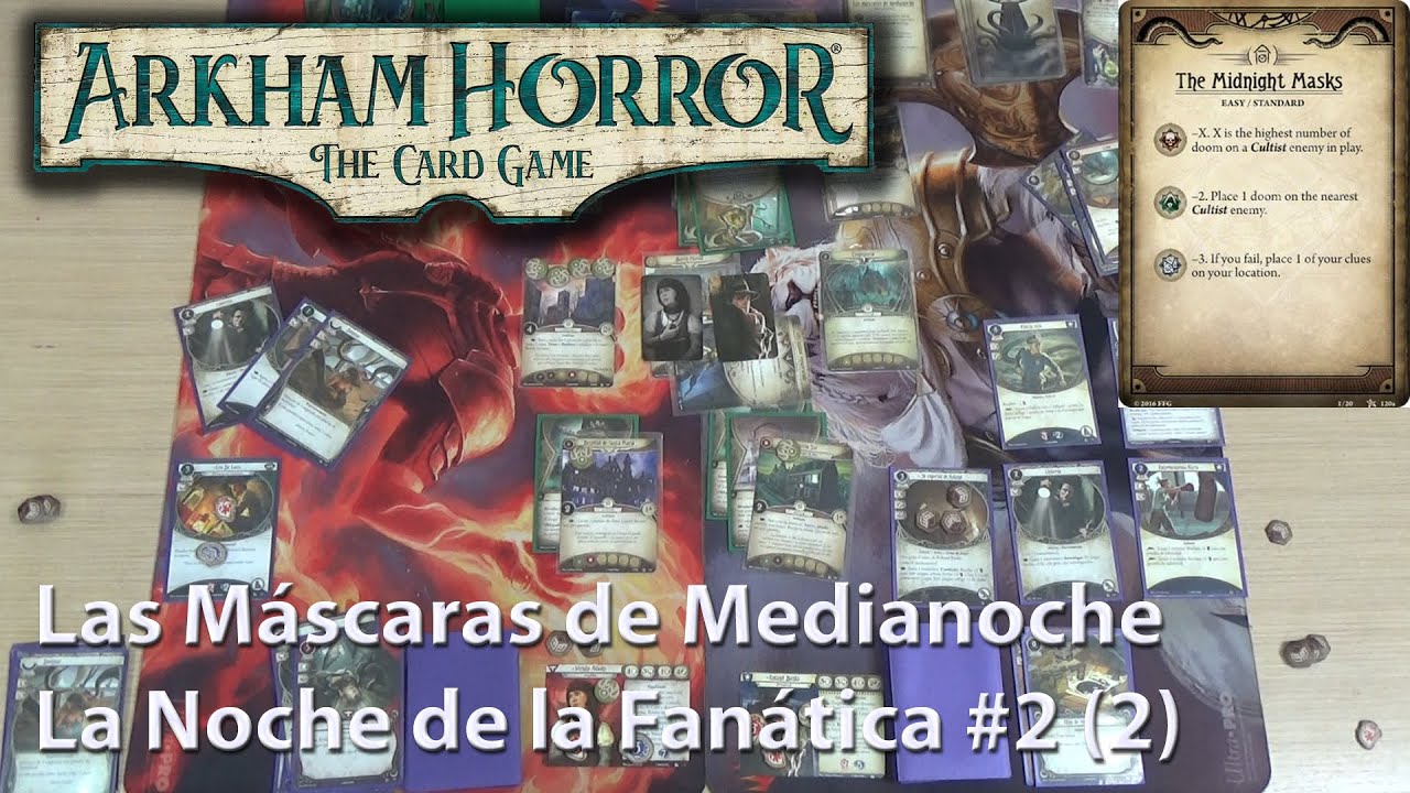 Partida al LCG de Arkham Horror - Las Máscaras de Medianoche (La Noche de la Fanática 2.2)