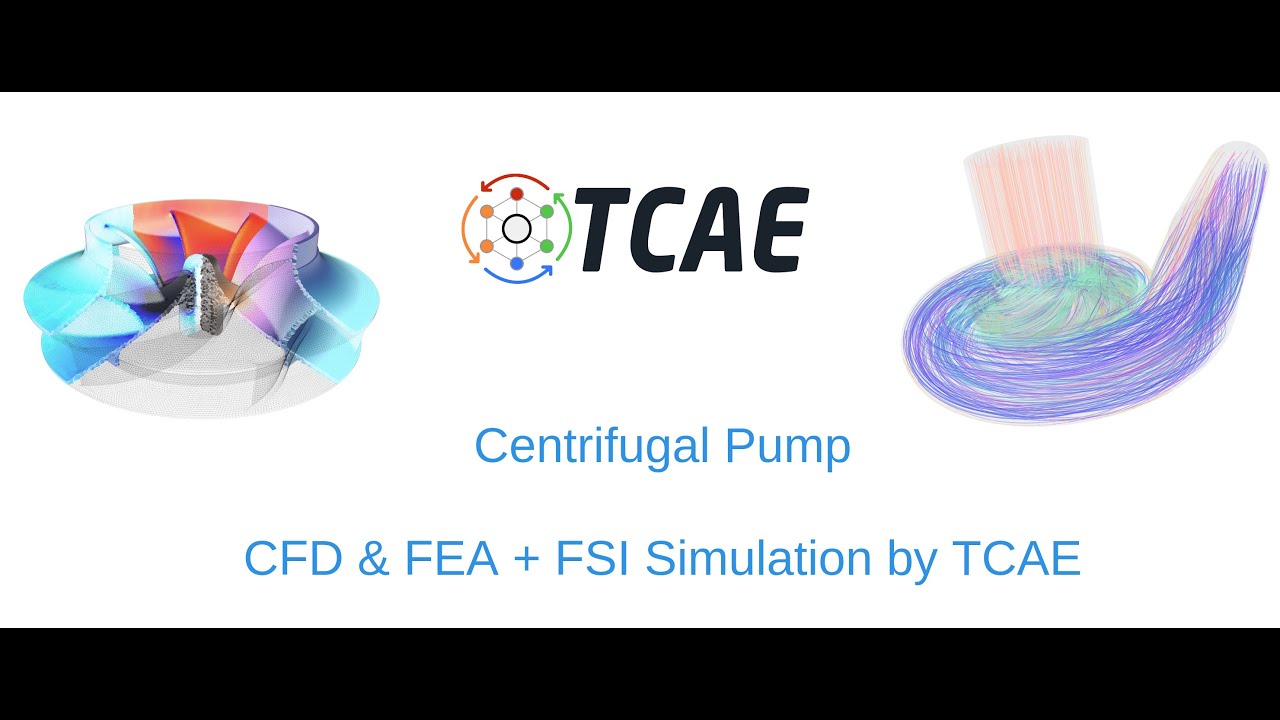 Webinar 51 - Centrifugal Pump CFD & FEA + FSI Simulation by TCAE, March 30, 2021