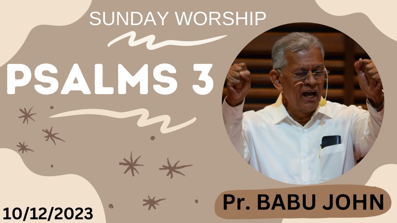 FAITHCITY CHURCH | SUNDAY WORSHIP | Pr. BABU JOHN  | PSALM 03 | 10th DEC 2023