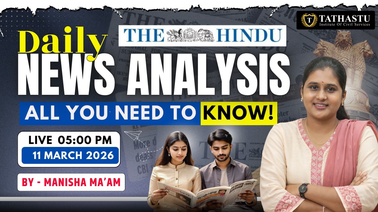 11 MAR 2026 | The Hindu Newspaper Analysis | Daily Current Affairs | By Manisha Ma'am | UPSC EXAM