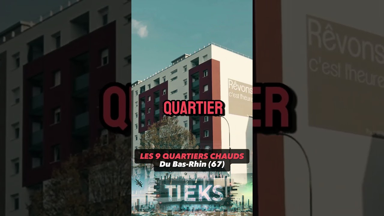 Les 9 Quartiers les Plus Dangereux du Bas-Rhin (67)